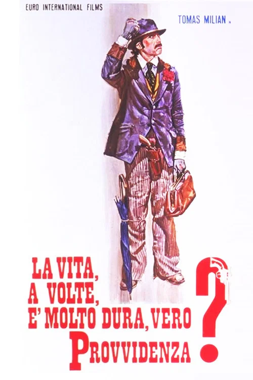 La vita, a volte, è molto dura, vero Provvidenza? постер