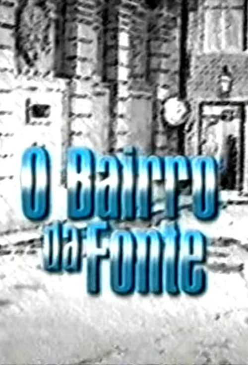O Bairro da Fonte постер