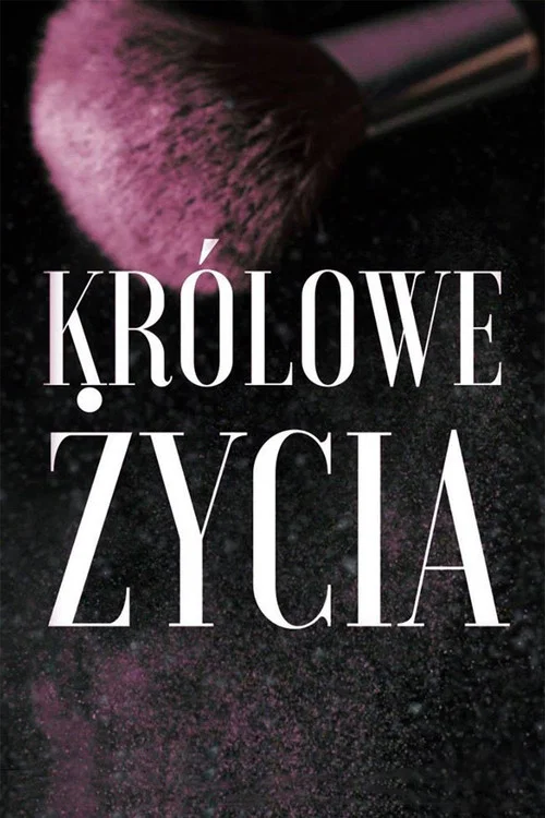 Królowe życia постер