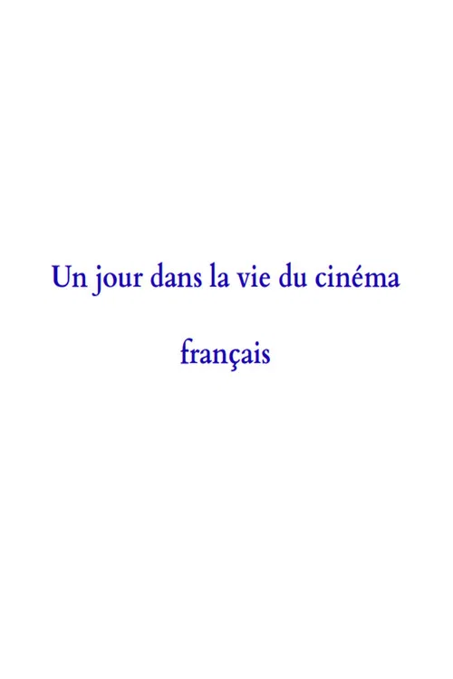 Un jour dans la vie du cinéma français постер
