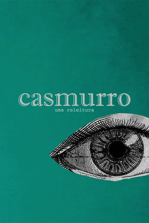 Casmurro: Uma Releitura постер