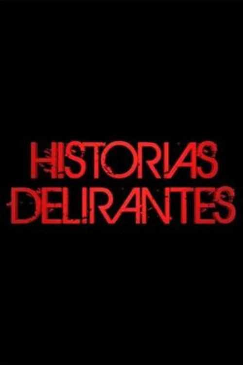 Historias Delirantes постер