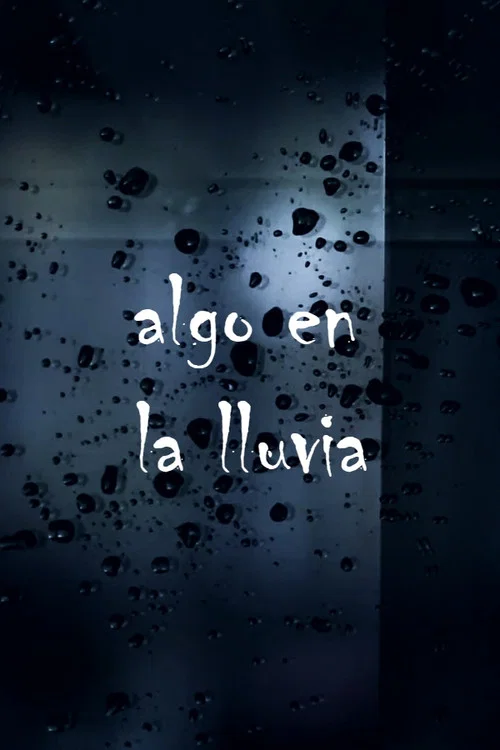 Algo en la lluvia постер