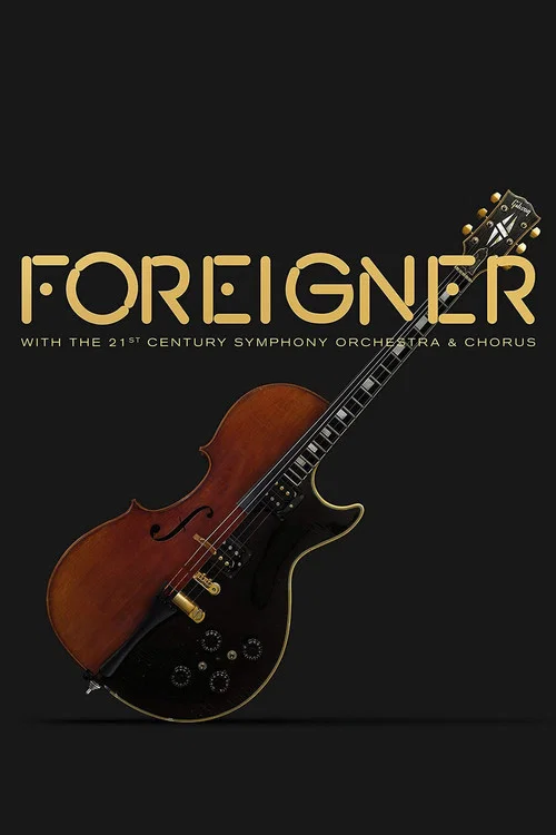 Foreigner with the 21st Century Symphony Orchestra and Chorus постер