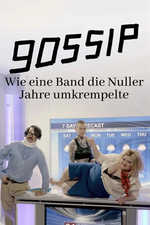 Gossip - Wie eine Band die Nuller Jahre umkrempelte постер