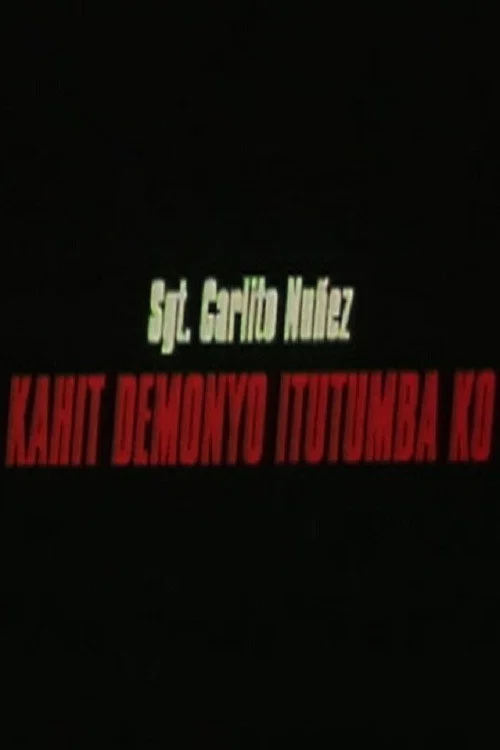 Kahit demonyo itutumba ko постер