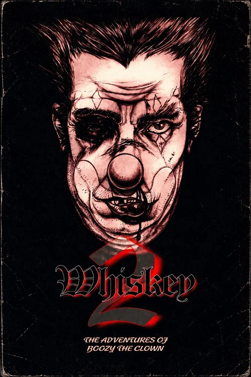 Whiskey 2: The Adventures of Boozy the Clown постер