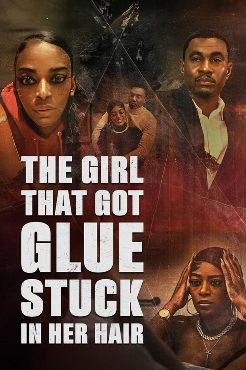 The Girl That Got Glue Stuck In Her Hair постер