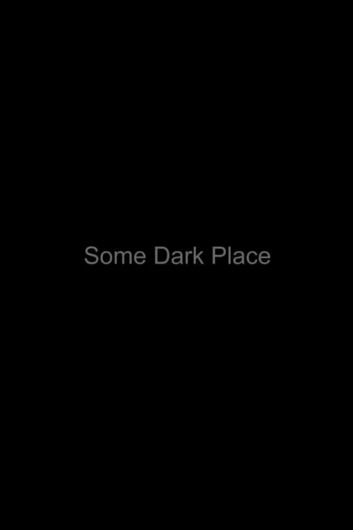 Some Dark Place постер