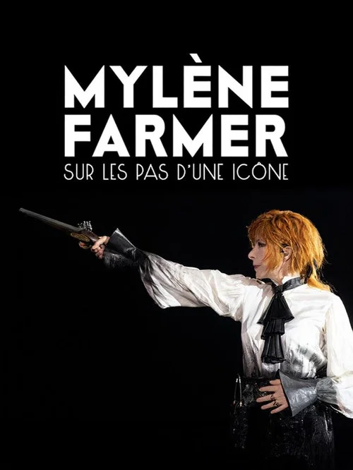 Mylène Farmer : Sur les pas d'une icône постер