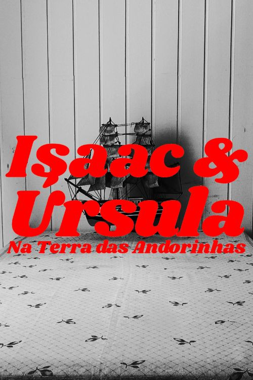 Isaac & Úrsula Na Terra das Andorinhas постер