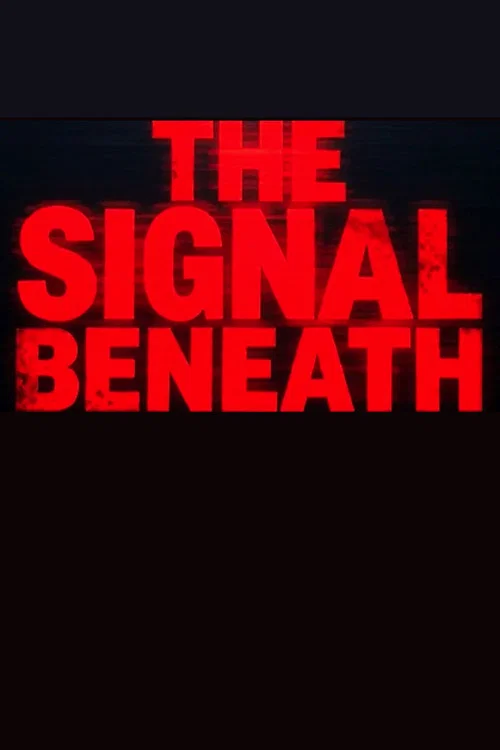 The Signal Beneath постер