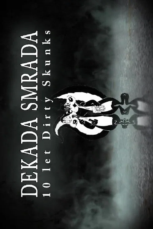 Dekada smrada: 10 let Dirty Skunks постер