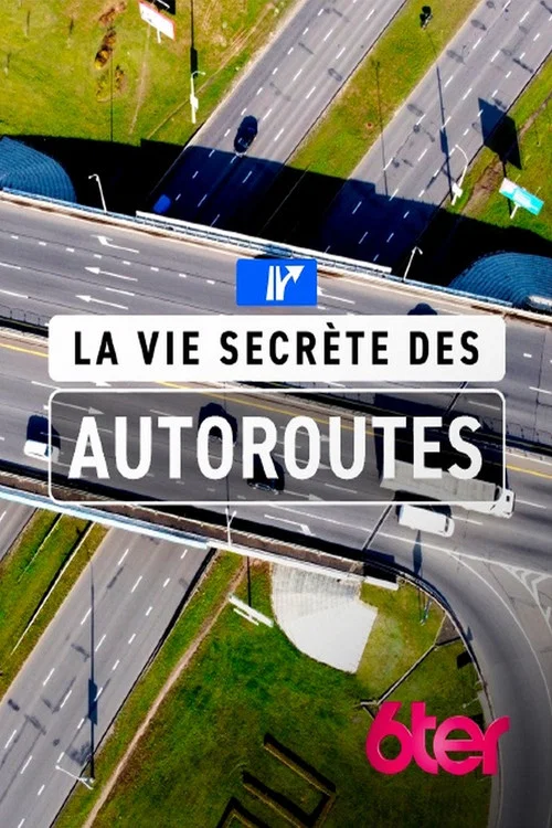 La vie secrète des autoroutes постер