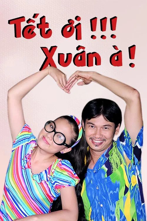 Tết ơi, Xuân à! постер