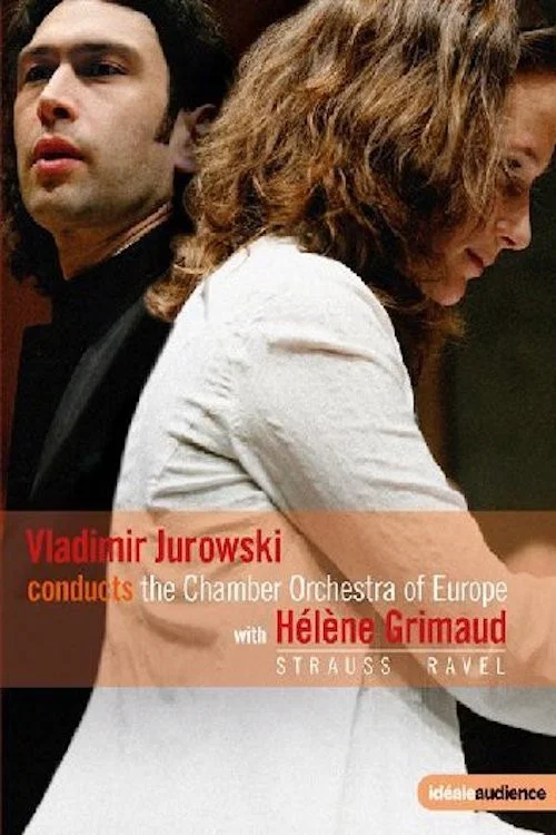 Vladimir Jurowski conducts the Chamber Orchestra of Europe with Helene Grimaud - Strauss & Ravel постер