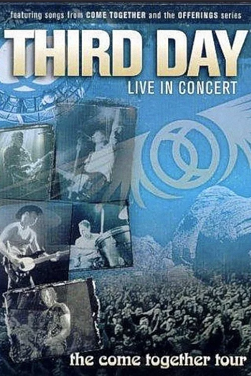 Third Day: Live in Concert: The Come Together Tour постер