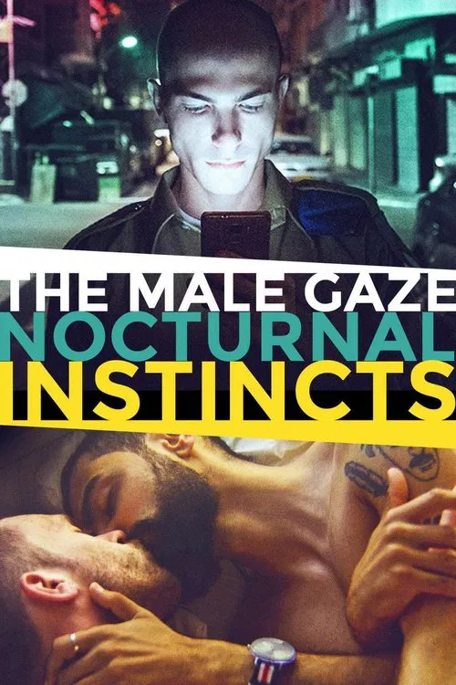 The Male Gaze: Nocturnal Instincts постер