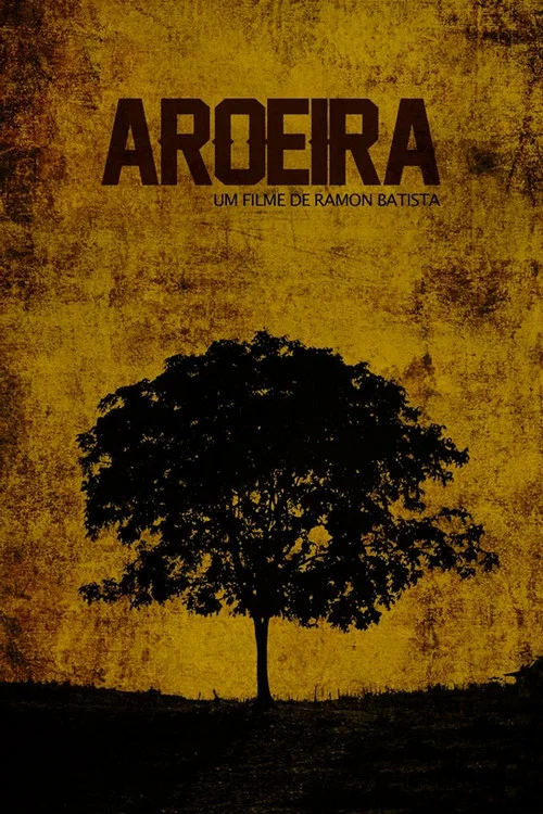 Aroeira постер