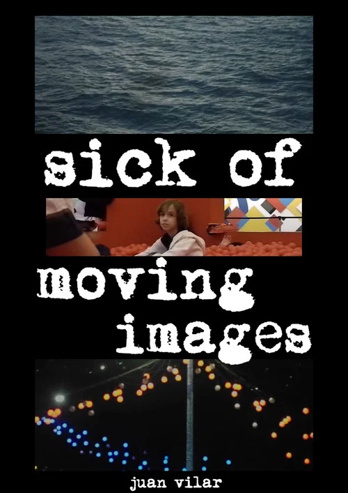 Sick of Moving Images постер