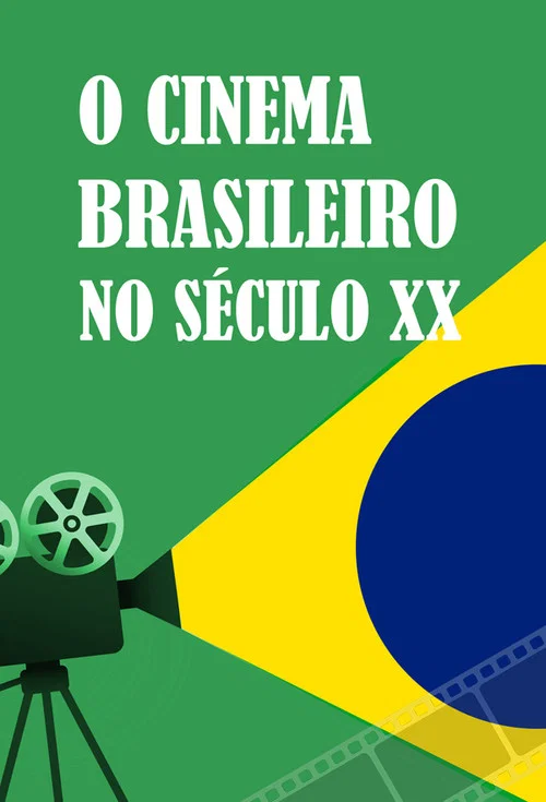 O Cinema Brasileiro no Século XX постер