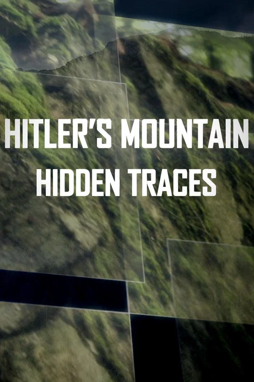 Hitler's Mountain: Hidden Traces постер