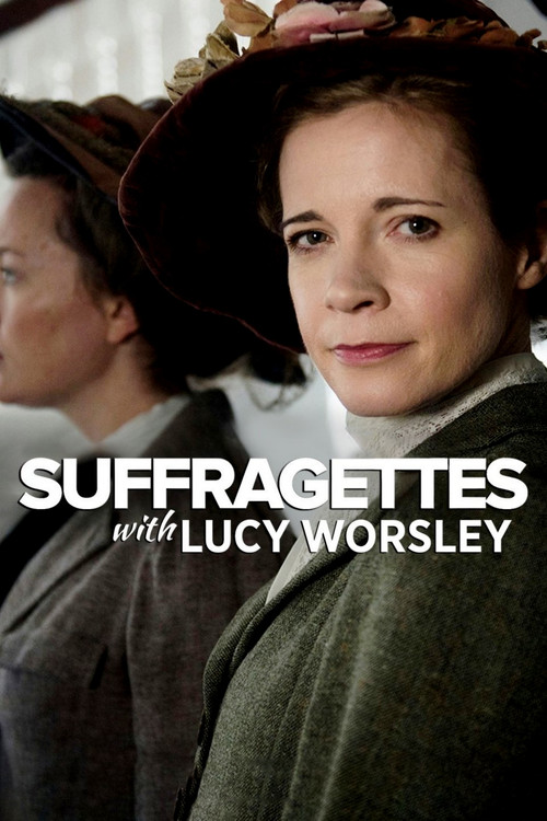 Suffragettes, with Lucy Worsley постер