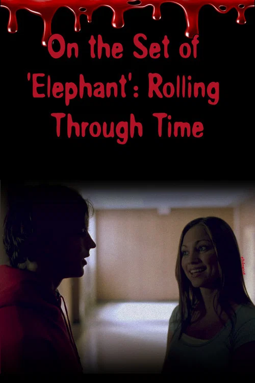 On the Set of 'Elephant': Rolling Through Time постер