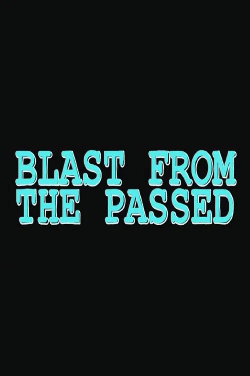 Blast from the Passed постер