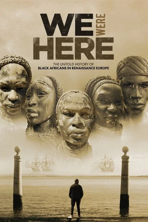 We Were Here: The Untold History of Black Africans in Renaissance Europe постер