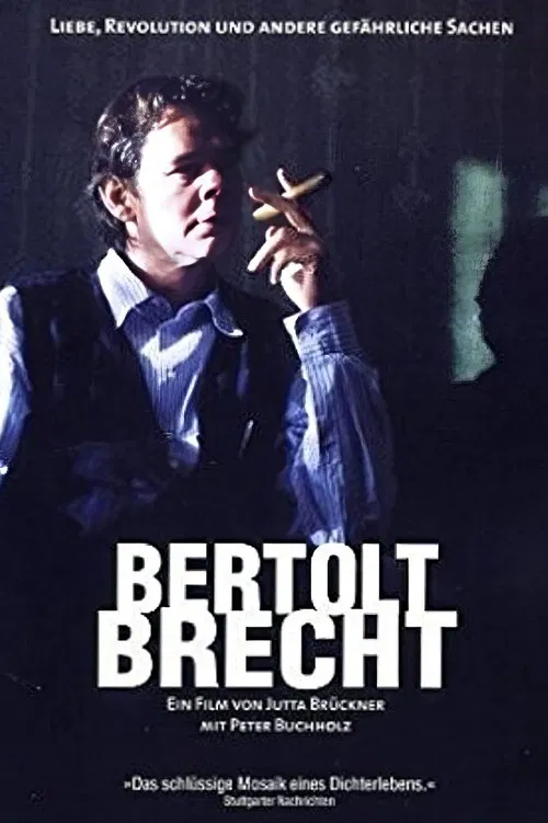 Bertolt Brecht - Liebe, Revolution und andere gefährliche Sachen постер
