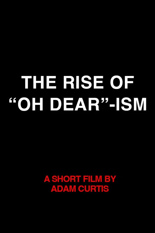 The Rise of “Oh Dear”-ism постер