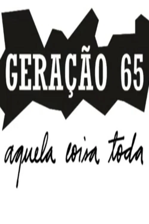 Geração 65, Aquela Coisa Toda постер