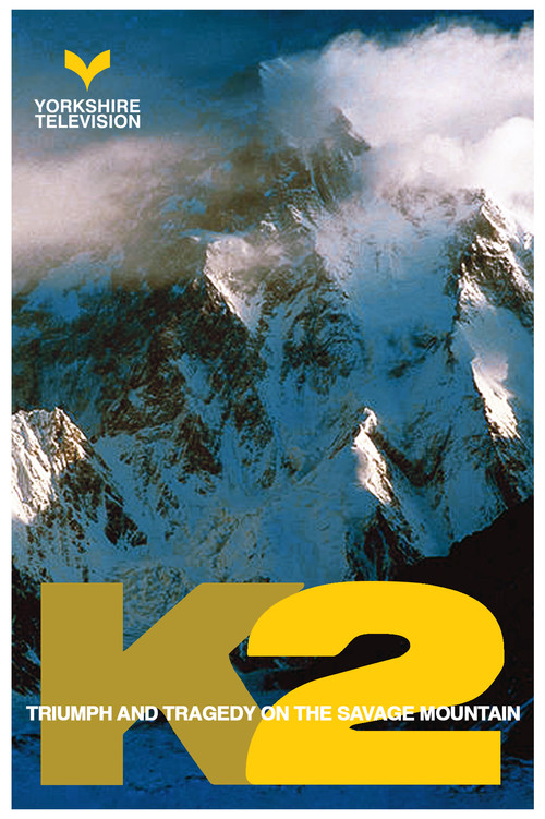 K2 - Triumph And Tragedy On The Savage Mountain постер