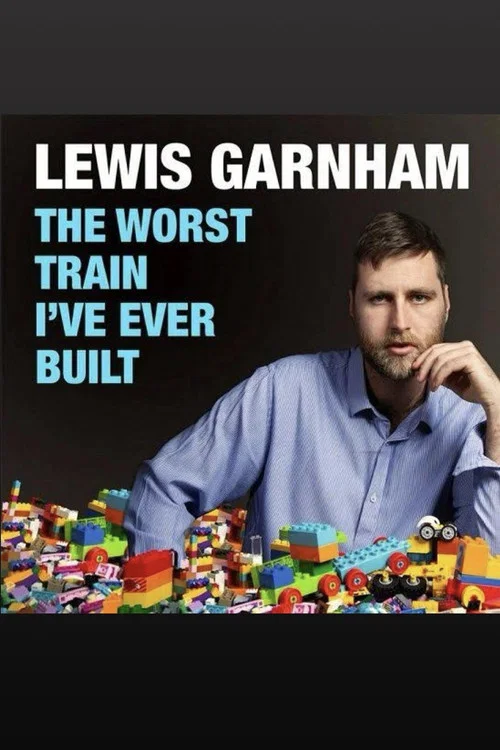 Lewis Garnham: The Worst Train I've Ever Built постер