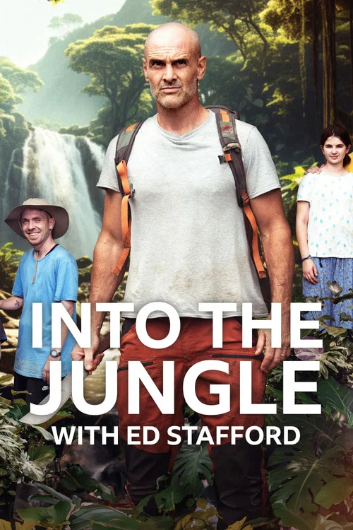Ed Stafford -  Into the Jungle постер