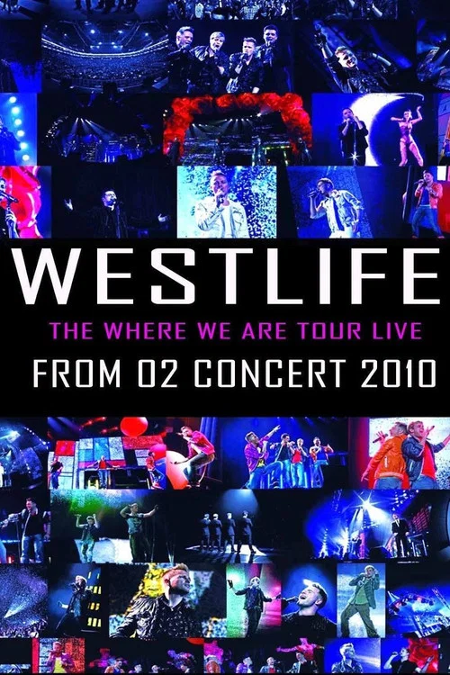 Westlife: The Where We Are Tour Live From O2 Concert 2010 постер