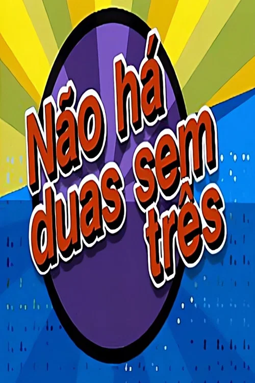 Não Há Duas Sem Três постер