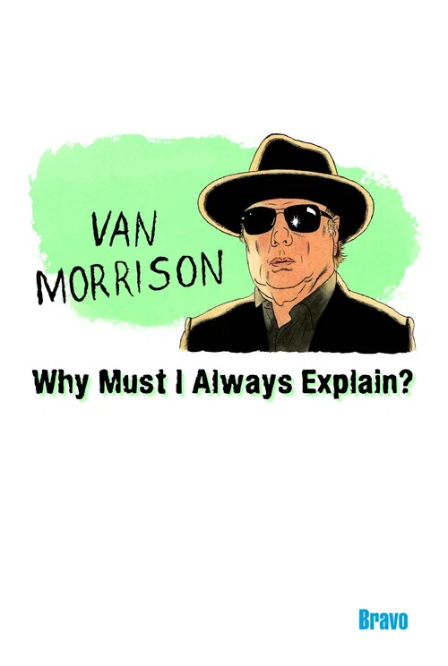 Van Morrison: Why Must I Always Explain постер