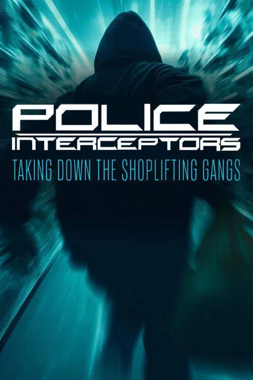Police Interceptors: Taking Down the Shoplifting Gangs постер