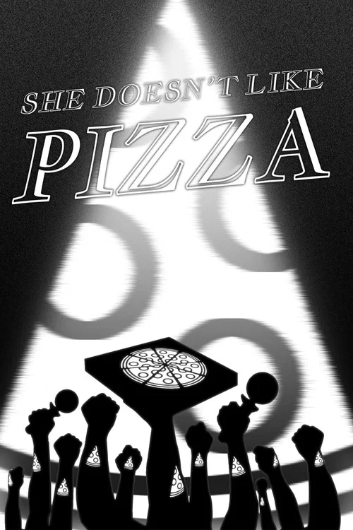 She Doesn't Like Pizza постер
