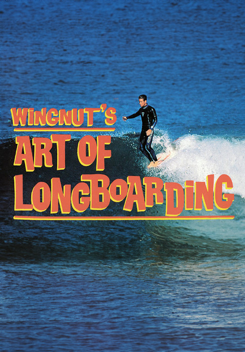 Wingnut's Art of Longboarding постер