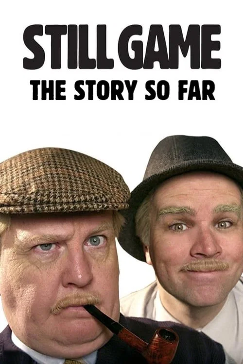 Still Game: The Story So Far постер