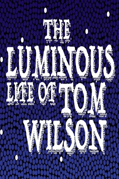 The Luminous Life of Tom Wilson постер