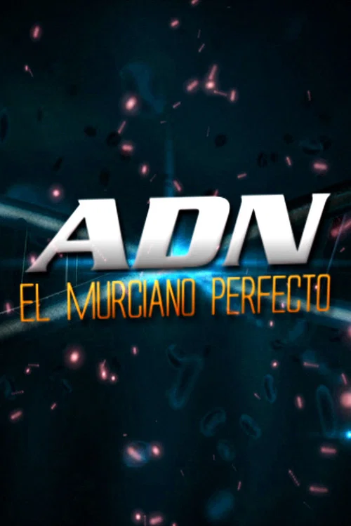 ADN, el murciano perfecto постер