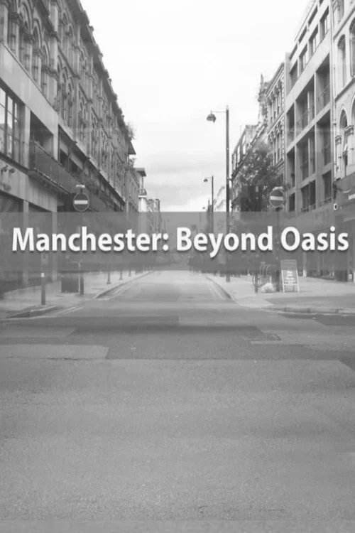 Manchester: Beyond Oasis постер