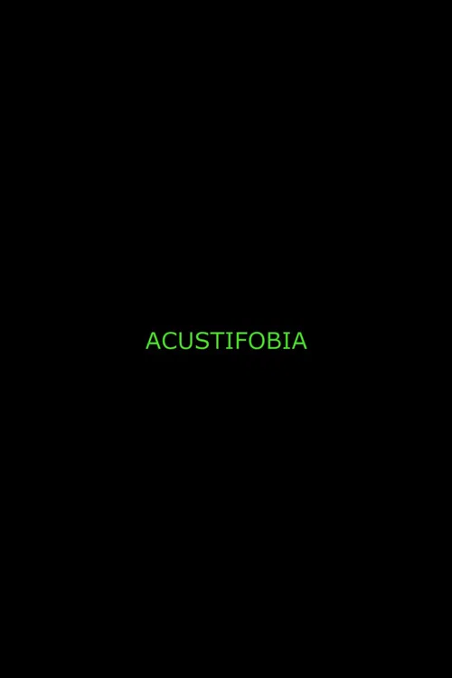Acustifobia постер