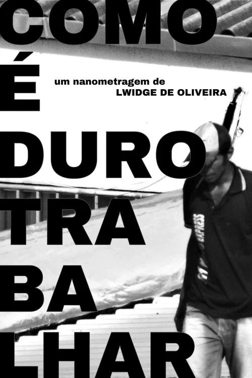 COMO É DURO TRABALHAR постер