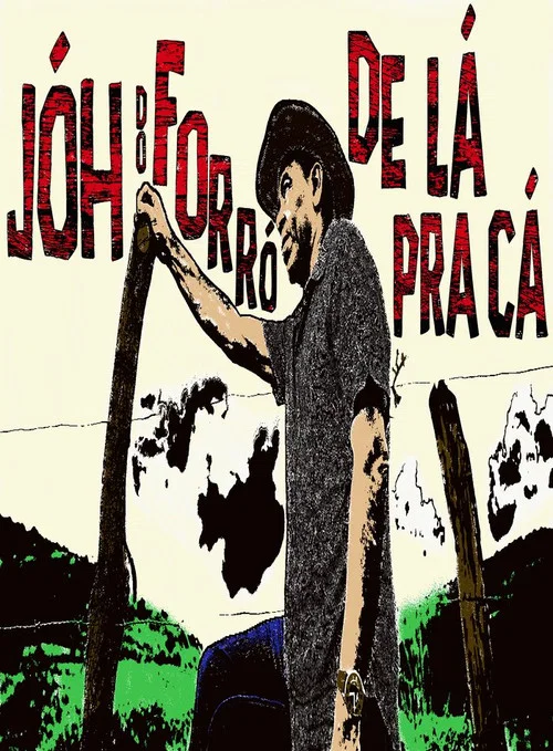 Jóh do Forró - De Lá Pra Cá постер