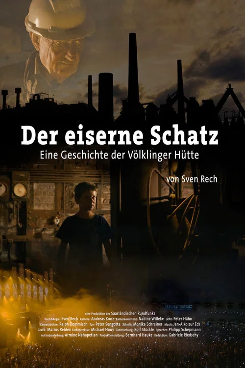 Der eiserne Schatz – Eine Geschichte der Völklinger Hütte постер